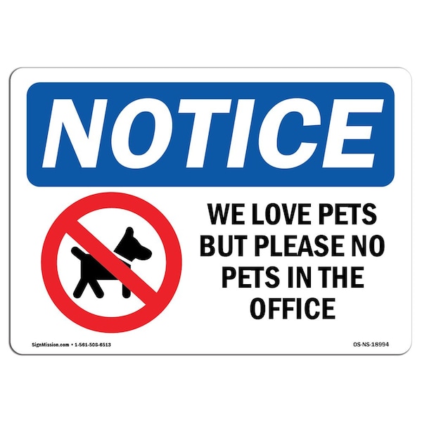 Safety Sign, OSHA Notice, 12" Height, We Love Pets But Please No Pets Sign With Symbol, Landscape